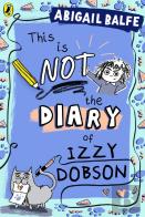 This Is Not The Diary Of Izzy Dobson