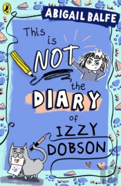 This Is Not The Diary Of Izzy Dobson