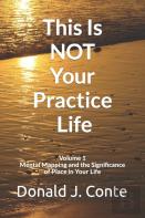 This Is Not Your Practice Life