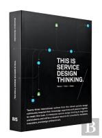 This Is Service Design Thinking. Basics - Tools - Cases