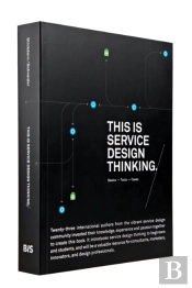 This Is Service Design Thinking. Basics - Tools - Cases