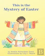 This Is The Mystery Of Easter