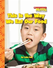 This Is The Way We Eat Our Food