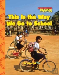 Bertrand.pt - This Is The Way We Go To School (Scholastic News Nonfiction Readers: Kids Like Me)
