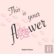 This Is Your Flower