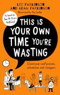 This Is Your Own Time You'Re Wasting