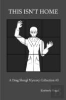 This Isn'T Home: A Drag Shergi Mystery Collection #3