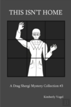 Bertrand.pt - This Isn'T Home: A Drag Shergi Mystery Collection #3