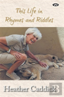 This Life In Rhymes And Riddles