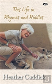 This Life In Rhymes And Riddles