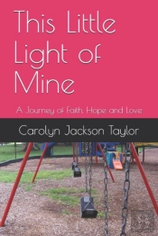This Little Light Of Mine: A Journey Of