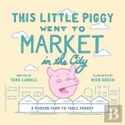 This Little Piggy Went To Market In The City