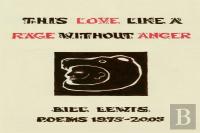 This Love Like A Rage Without Anger