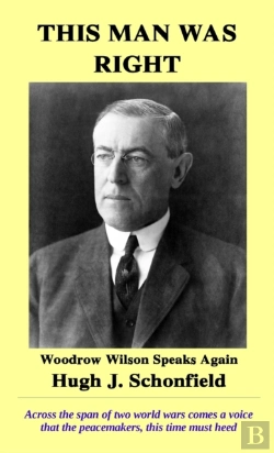Bertrand.pt - This Man Was Right: Woodrow Wilson Speak