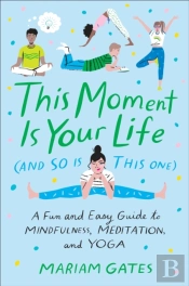 This Moment Is Your Life (And So Is This One)