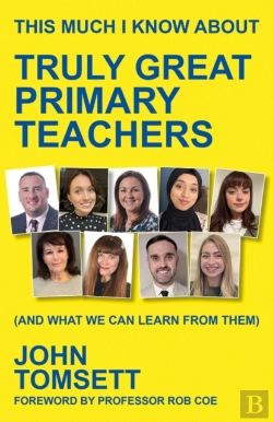 Bertrand.pt - This Much I Know About Truly Great Primary Teachers