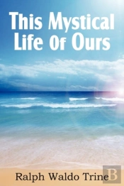 This Mystical Life Of Ours