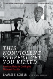 This Nonviolent Stuff'Ll Get You Killed