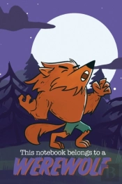 This Notebook Belongs To A Werewolf