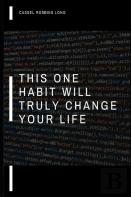 This One Habit Will Truly Change Your Life
