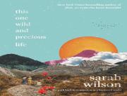 This One Wild And Precious Life