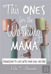 This One'S For The Working Mama