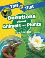 This Or That Questions About Animals And Plants