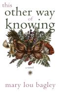 This Other Way Of Knowing
