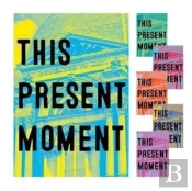 This Present Moment