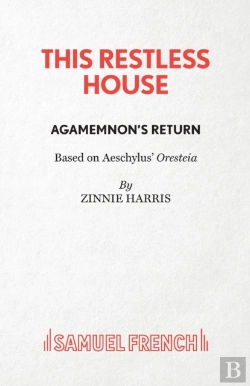 Bertrand.pt - This Restless House, Part One: Agamemnon'S Return