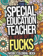 This Special Education Teacher Is Fresh Out Of Fucks