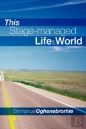 This Stage-Managed Life & World