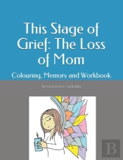 This Stage Of Grief: The Loss Of Mom: Co