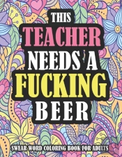 This Teacher Needs A Fucking Beer