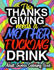 This Thanksgiving Needs A Mother Fucking Drink