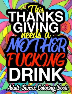 Bertrand.pt - This Thanksgiving Needs A Mother Fucking Drink