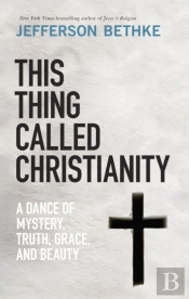 This Thing Called Christianity