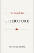 This Thing We Call Literature