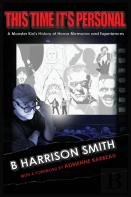 This Time It'S Personal - A Monster Kid'S History Of Horror  Memories And Experiences (Hardback)