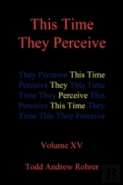 This Time They Perceive: Volume Xv