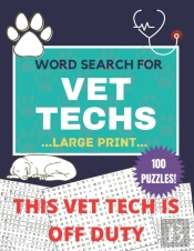 This Vet Tech Is Off Duty 100  Large Print Word Search Puzzles For Vet Techs
