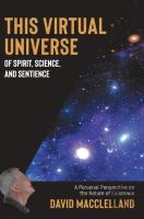 This Virtual Universe Of Spirit, Science, And Sentience
