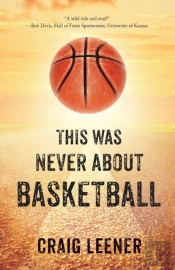 This Was Never About Basketball