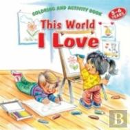 This World I Love Coloring & Activity Book