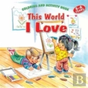 This World I Love Coloring & Activity Book