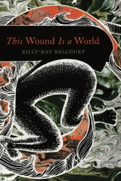 This Wound Is A World