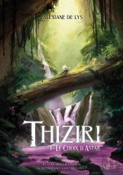Thiziri T.1 : Le Choix D'Astar
