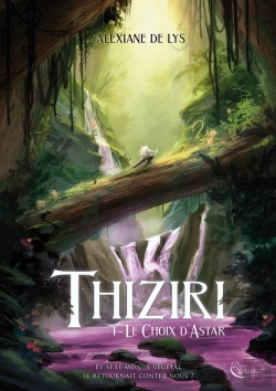 Bertrand.pt - Thiziri T.1 : Le Choix D'Astar