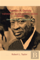 Thomas A. Dorsey Father Of Black Gospel Music An Interview