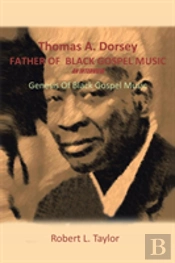 Thomas A. Dorsey Father Of Black Gospel Music An Interview